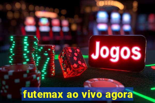 futemax ao vivo agora